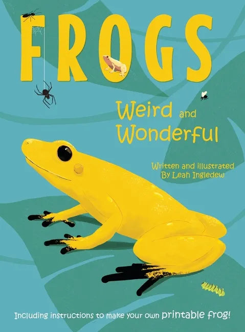 Frogs: Weird and Wonderful - Hardcover