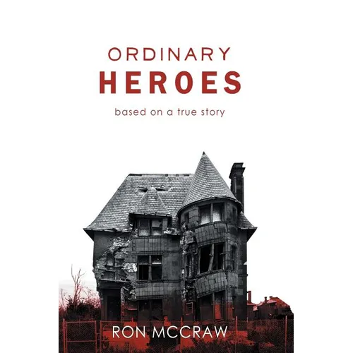 Ordinary Heroes: Based on a True Story - Paperback