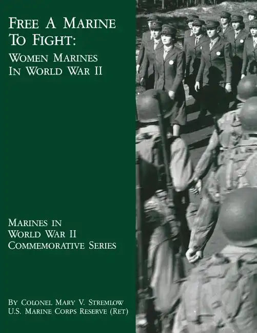 Free A Marine To Fight: Women Marines In World War II - Paperback