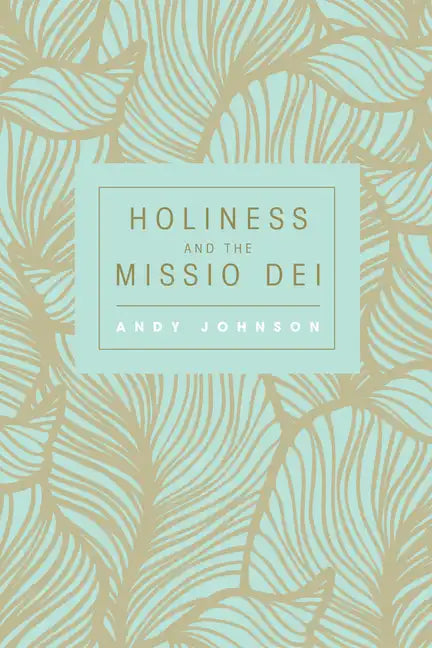 Holiness and the Missio Dei - Hardcover
