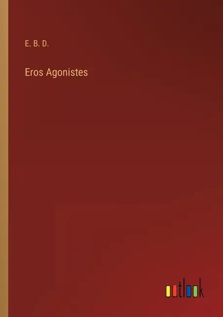 Eros Agonistes - Paperback