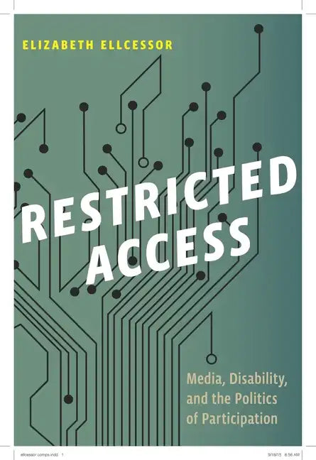 Restricted Access: Media, Disability, and the Politics of Participation - Paperback