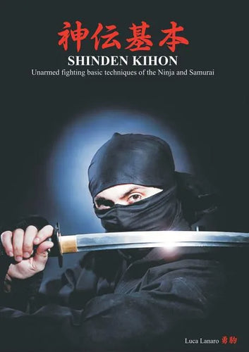 Shinden kihon. Unarmed fighting basic techniques of the ninja and samurai - Paperback