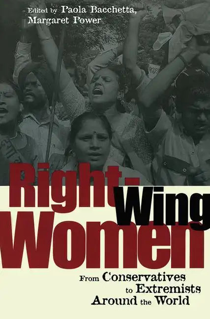 Right-Wing Women: From Conservatives to Extremists Around the World - Paperback