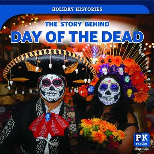 The Story Behind Day of the Dead - Library Binding