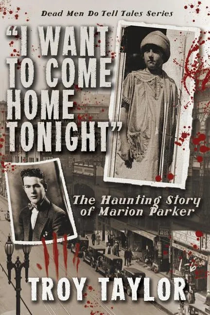 I Want to Come Home Tonight: The Haunting Story of Marion Parker - Paperback