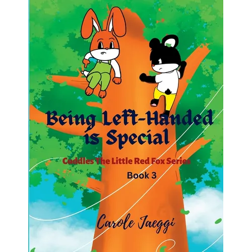 Being Left-Handed is Special: Cuddles The Little Red Fox Series - Paperback