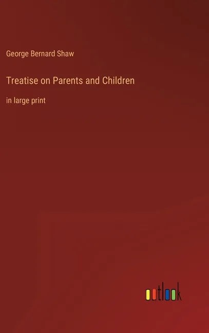 Treatise on Parents and Children: in large print - Hardcover