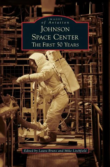 Johnson Space Center: The First 50 Years - Hardcover