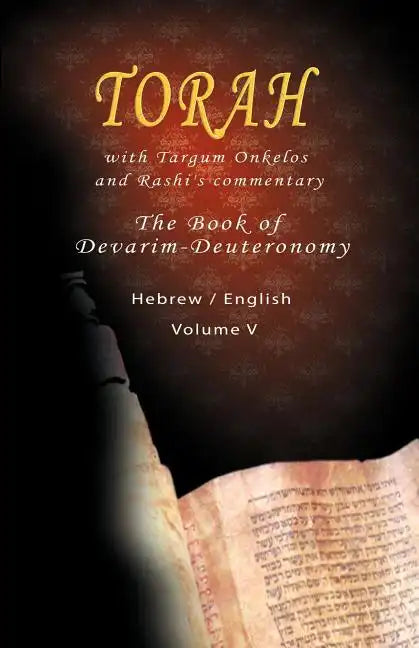Pentateuch with Targum Onkelos and rashi's commentary: Torah The Book of Devarim, Volume V (Hebrew / English) - Paperback