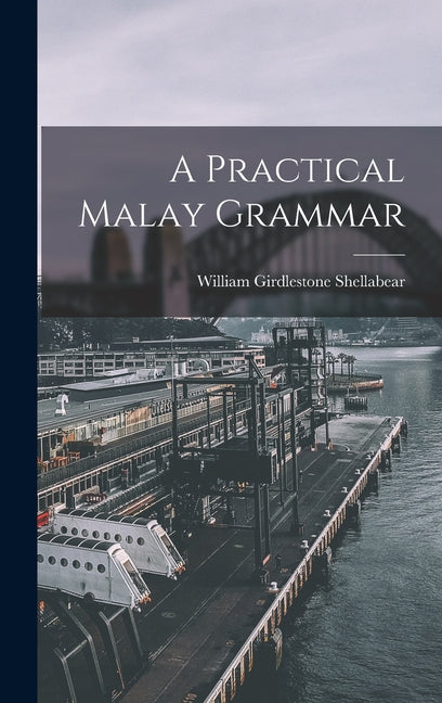 A Practical Malay Grammar - Hardcover