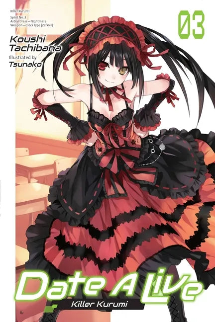 Date a Live, Vol. 3 (Light Novel): Killer Kurumi Volume 3 - Paperback