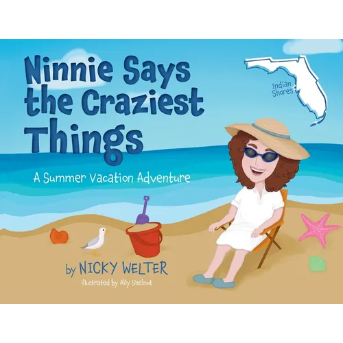 Ninnie Says the Craziest Things: A Summer Vacation Adventure - Paperback