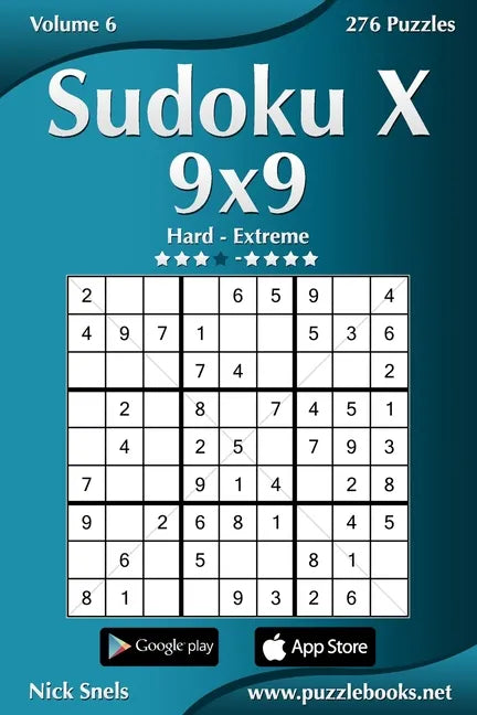Sudoku X 9x9 - Hard to Extreme - Volume 6 - 276 Puzzles - Paperback