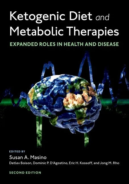 Ketogenic Diet and Metabolic Therapies: Expanded Roles in Health and Disease - Paperback