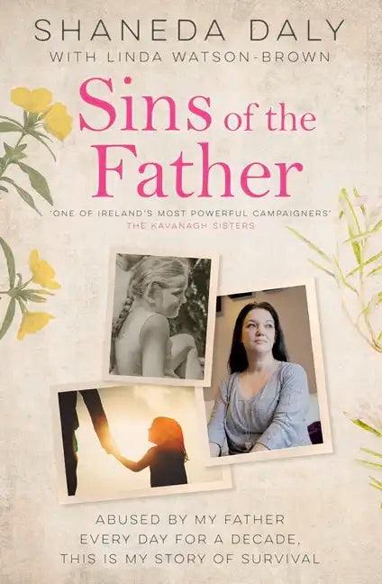 Sins of the Father: Abused by My Father Every Day for a Decade, This Is My Story of Survival - Paperback