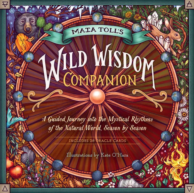 Maia Toll's Wild Wisdom Companion: A Guided Journey Into the Mystical Rhythms of the Natural World, Season by Season - Hardcover