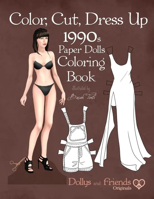 Color, Cut, Dress Up 1990s Paper Dolls Coloring Book, Dollys and Friends Originals: Vintage Fashion History Paper Doll Collection, Adult Coloring Page - Paperback