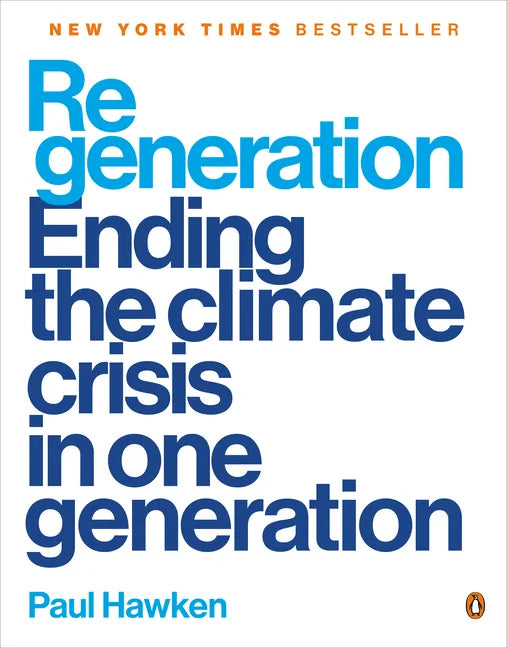 Regeneration: Ending the Climate Crisis in One Generation - Paperback