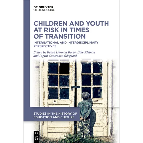 Children and Youth at Risk in Times of Transition: International and Interdisciplinary Perspectives - Hardcover
