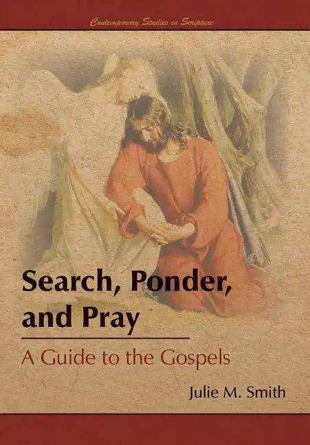Search, Ponder, and Pray: A Guide to the Gospels - Hardcover