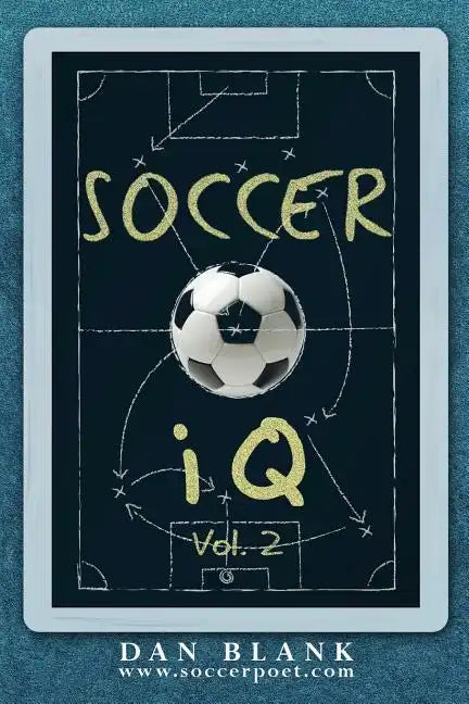 Soccer iQ - Vol. 2: More of What Smart Players Do - Paperback