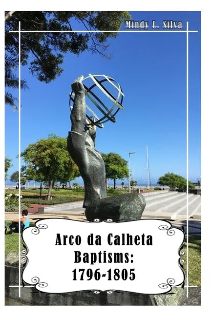 Arco da Calheta Baptisms: 1796-1805 - Paperback