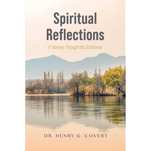 Spiritual Reflections: A Journey Through the Scriptures - Paperback