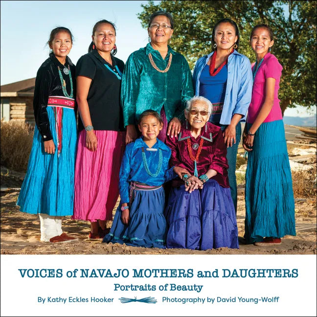 Voices of Navajo Mothers and Daughters: Portraits of Beauty - Hardcover