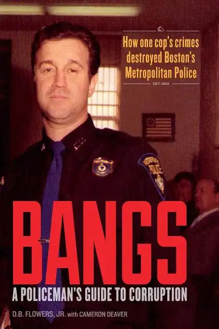Bangs: A Policeman's Guide to Corruption - Paperback