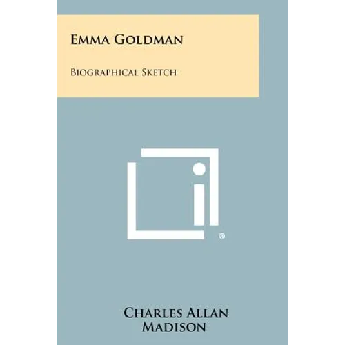 Emma Goldman: Biographical Sketch - Paperback