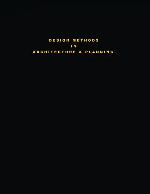 Design Methods in Architecture & Planning. 