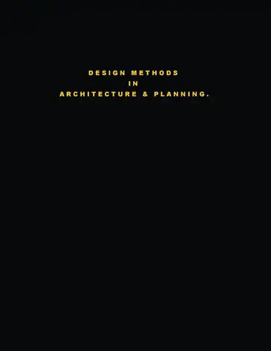Design Methods in Architecture & Planning. 