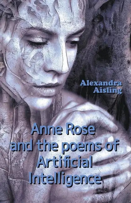 Anne Rose and the Poems of Artificial Intelligence - Paperback