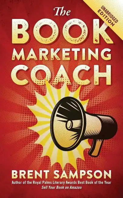 The Book Marketing COACH: Effective, Fast, and (Mostly) Free Marketing Tactics for Self-Publishing Authors - Unabridged - Paperback