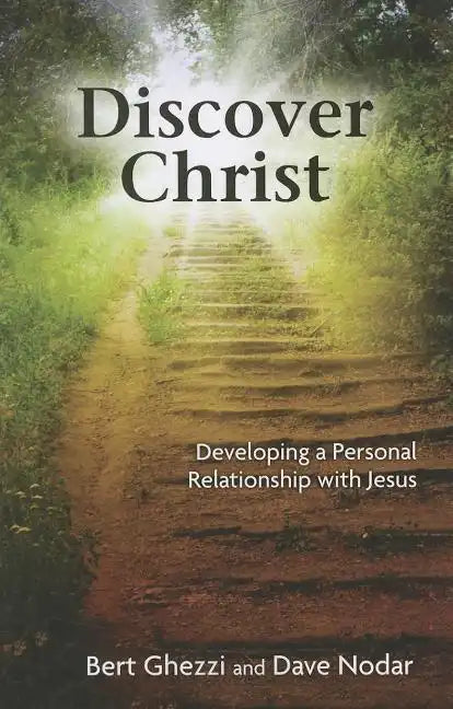 Discover Christ: Developing a Personal Relationship with Jesus - Paperback