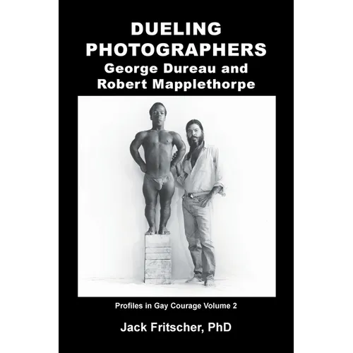 Dueling Photographers: George Dureau and Robert Mapplethorpe - Paperback