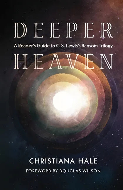 Deeper Heaven: A Reader's Guide to C. S. Lewis's Ransom Trilogy - Paperback