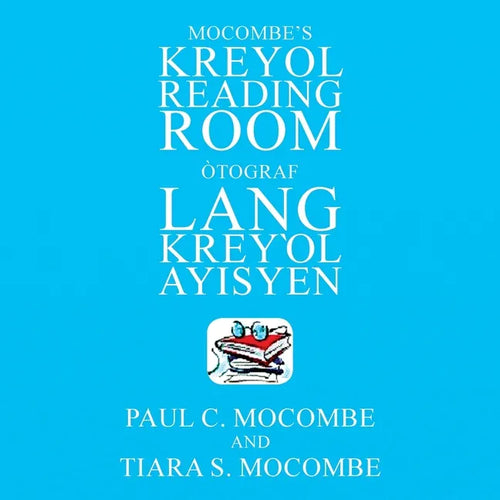 Mocombe's Kreyol Reading Room: Òtograf Lang Kreyl Ayisyen - Paperback