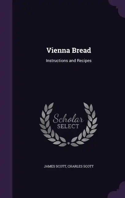 Vienna Bread: Instructions and Recipes - Hardcover