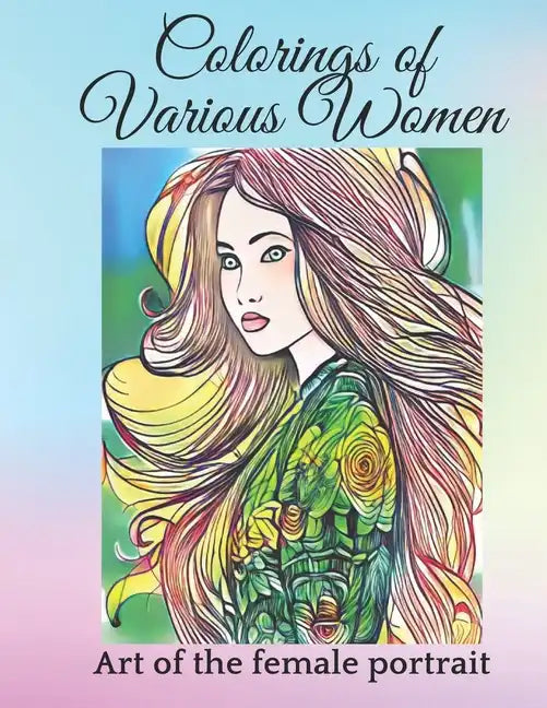 colorings of various women: Art of the female portrait - Paperback