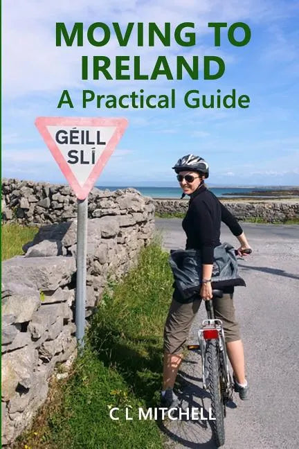 Moving to Ireland: A Practical Guide - Paperback