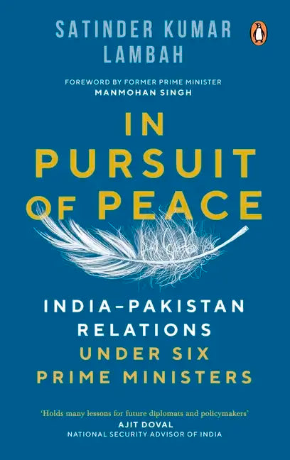 In Pursuit of Peace: India-Pakistan Relations Under Six Prime Ministers - Hardcover