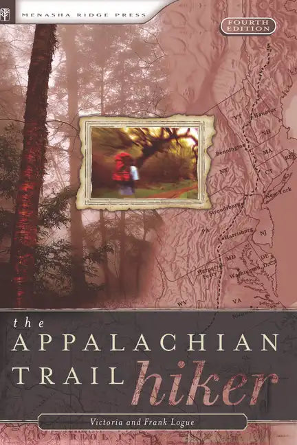 Appalachian Trail Hiker: Trail-Proven Advice for Hikes of Any Length - Paperback