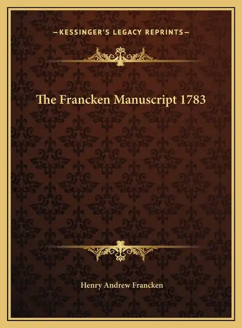 The Francken Manuscript 1783 - Hardcover