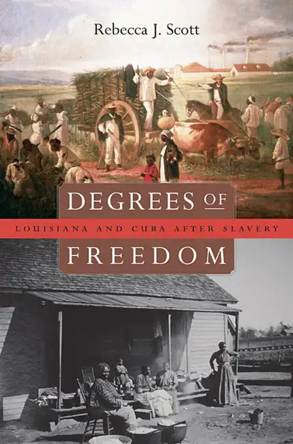 Degrees of Freedom: Louisiana and Cuba After Slavery - Paperback