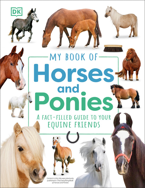 My Book of Horses and Ponies: A Fact-Filled Guide to Your Equine Friends - Hardcover