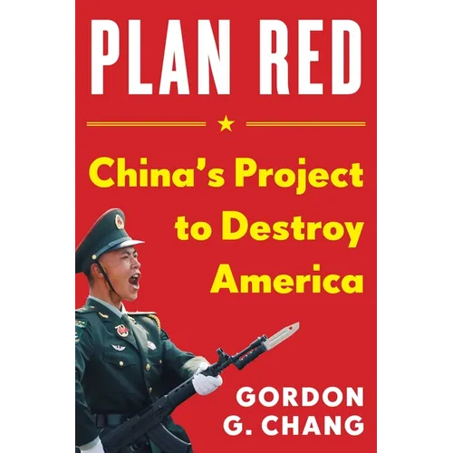 Plan Red: China's Project to Destroy America - Hardcover