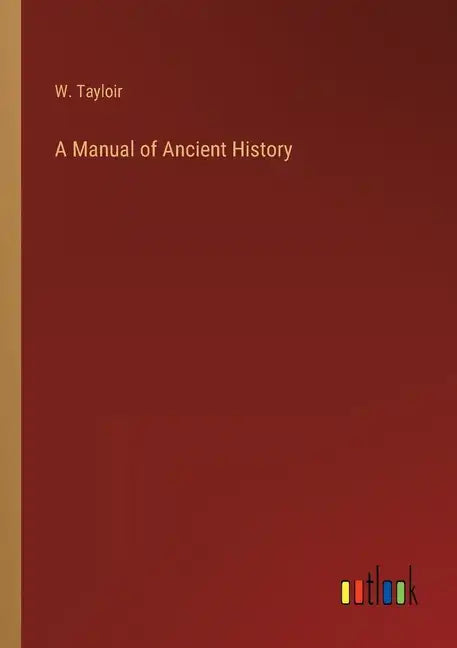 A Manual of Ancient History - Paperback