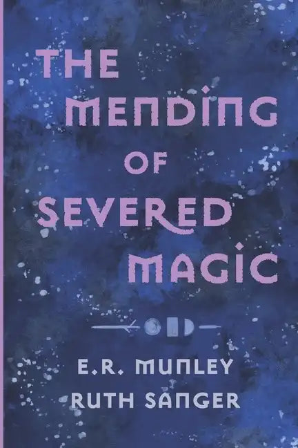 The Mending of Severed Magic - Paperback